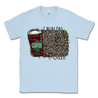 Dusty Blue I Run on Coffee and Christmas Cheer Classic Tee - Bettercallsaul