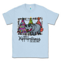 Dusty Blue I Want Hippopotamus For Christmas Classic Tee - Bettercallsaul