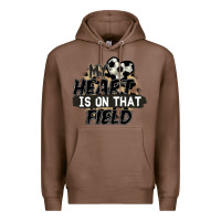 Chestnut my heart is on that field soccer Premium Hoodie - FaDigitalArtStudio