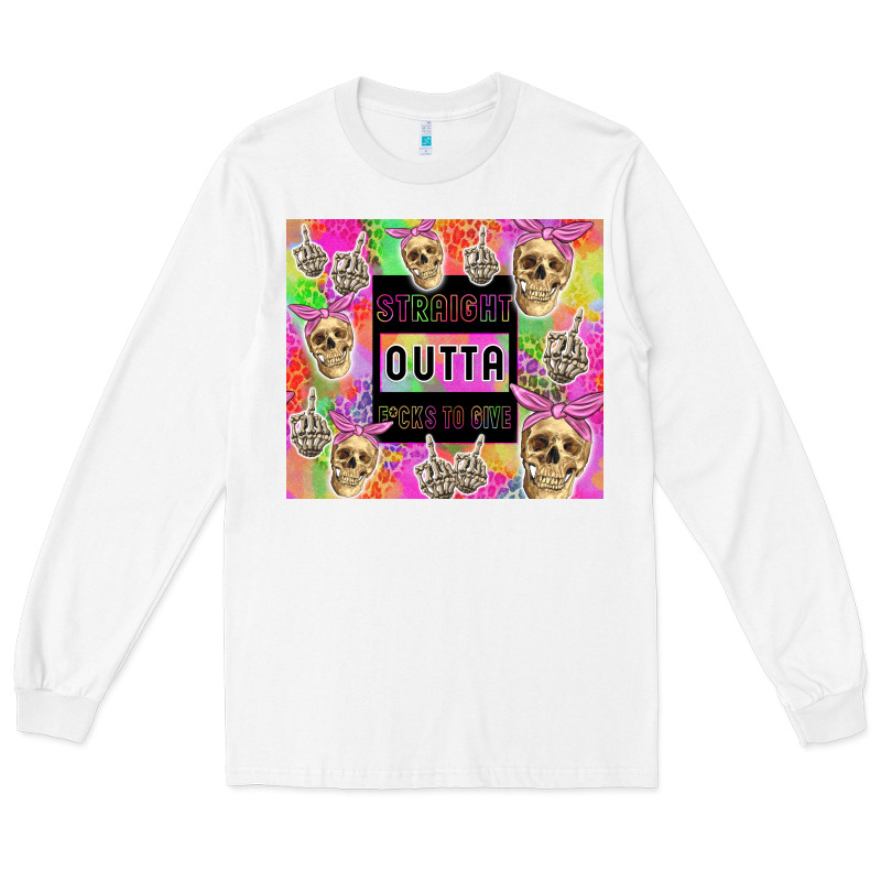 Straight Outta Fucks To Give Long Sleeve Tee by TumblerDesignByShophia | Teevron