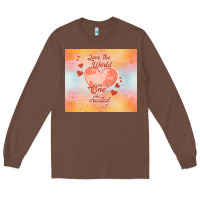 Chestnut love the world like the one Long Sleeve Tee - TumblerDesignByShophia