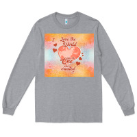 Heather Grey love the world like the one Long Sleeve Tee - TumblerDesignByShophia