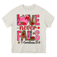 Love Never Fails I Corintians 13 8 Heavy Core Tee | Teevron