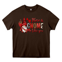 Chocolate Brown there is gnome one like you Heavy Core Tee - NancyCooperArtShop