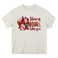 Cream there is gnome one like you Heavy Core Tee - NancyCooperArtShop