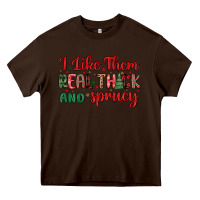 Chocolate Brown i like them real thick and sprucy Heavy Core Tee - MaliasSmallBusiness