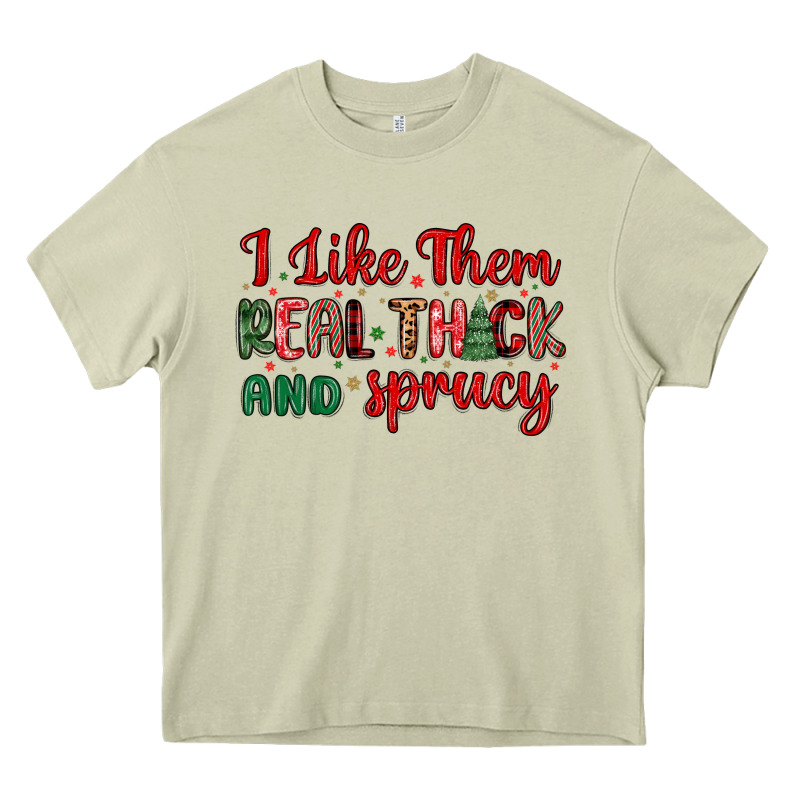 I Like Them Real Thick And Sprucy Heavy Core Tee by MaliasSmallBusiness | Teevron