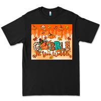 Gobble Til You Wobble Tumbler Premium Tee | Teevron