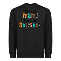 Black Because Mama Runs This Shitshow Heavyweight Sweatshirt - CowCowDesign