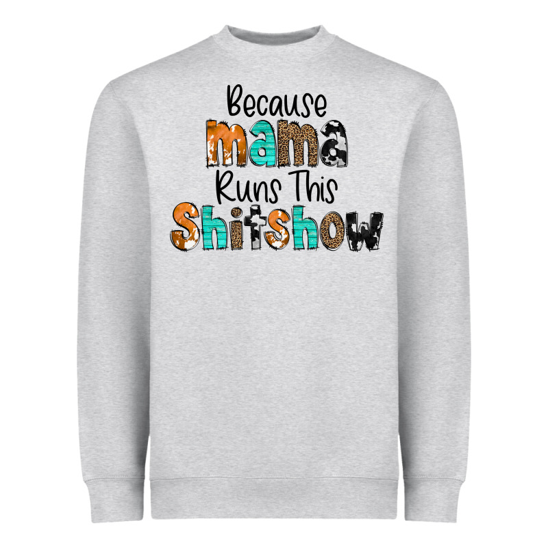 Because Mama Runs This Shitshow Heavyweight Sweatshirt by CowCowDesign | Teevron