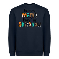 Navy Because Mama Runs This Shitshow Heavyweight Sweatshirt - CowCowDesign