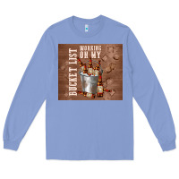 Colony Blue working on my bucket list Long Sleeve Tee - TumblerDesignByShophia