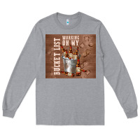 Heather Grey working on my bucket list Long Sleeve Tee - TumblerDesignByShophia