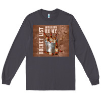 Smoke working on my bucket list Long Sleeve Tee - TumblerDesignByShophia