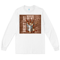 White working on my bucket list Long Sleeve Tee - TumblerDesignByShophia