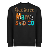 Black Because Mama Said So Heavyweight Sweatshirt - CowCowDesign