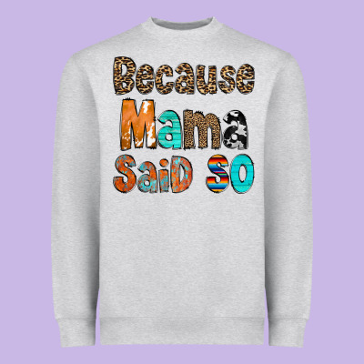 Because Mama Said So Heavyweight Sweatshirt Designed By Cowcowdesign