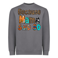 Storm Because Mama Said So Heavyweight Sweatshirt - CowCowDesign