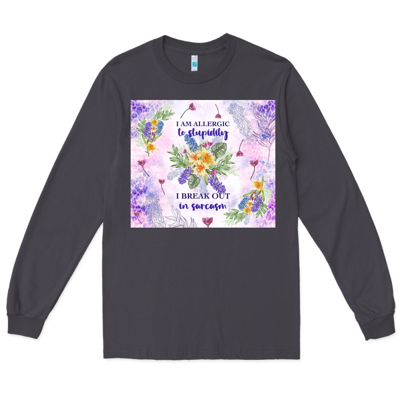 I Am Allergic To Stupidity Long Sleeve Tee by TumblerDesignByShophia | Teevron
