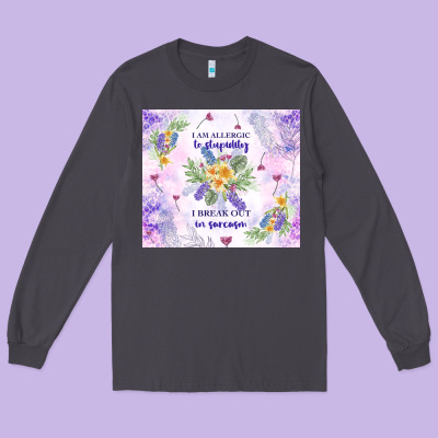 I Am Allergic To Stupidity Long Sleeve Tee Designed By Tumblerdesignbyshophia