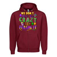 Burgundy We Don't Hide The Crazy We Parade It Zipper Hoodie - FaDigitalArtStudio