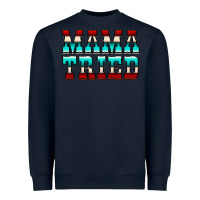 Navy Mama Tried Serape Heavyweight Sweatshirt - CowCowDesign