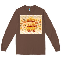 Chestnut fall breeze crunchy leaves Long Sleeve Tee - TumblerDesignByShophia