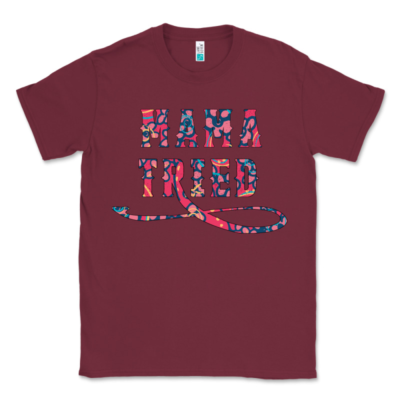 Mama Tried Classic Tee by Bettercallsaul | Teevron