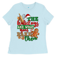 Baby Blue The holidays are what you bake them Ladies Tee - NancyCooperArtShop