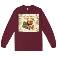 Burgundy i can't talk right now Long Sleeve Tee - TumblerDesignByShophia