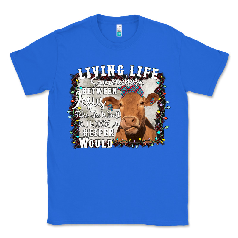 Between Jesus Take The Wheel I Wish A Heifer Would Classic Tee by Bettercallsaul | Teevron