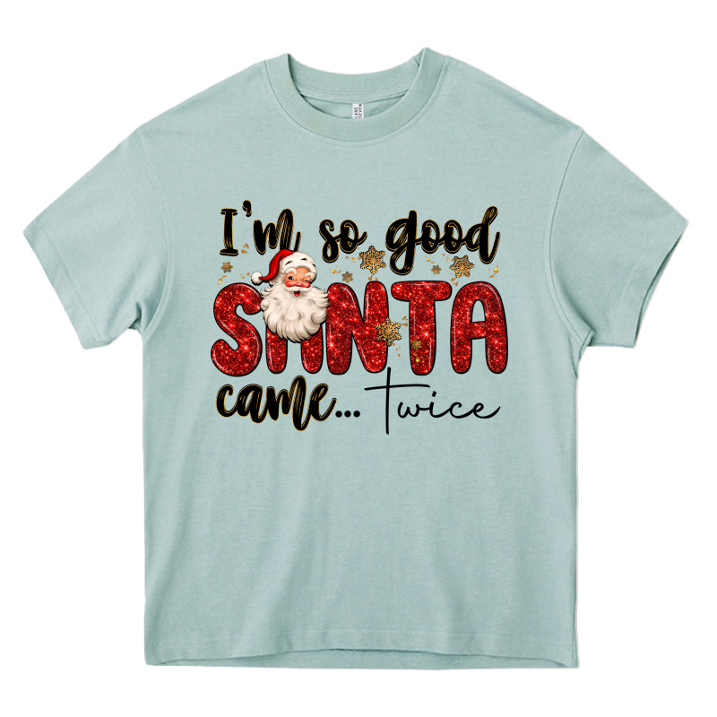 I M So Good Santa Came Twice Heavy Core Tee by MaliasSmallBusiness | Teevron