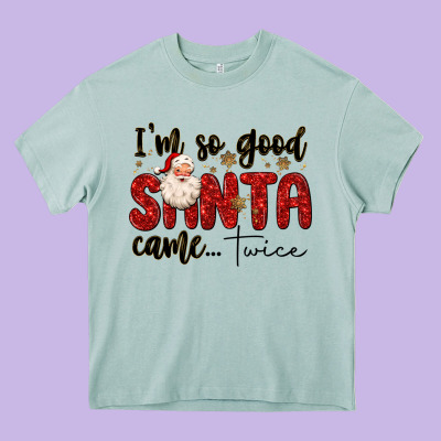 I M So Good Santa Came Twice Heavy Core Tee Designed By Maliassmallbusiness