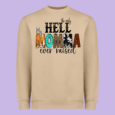 The Only Hell My Momma Ever Raised Heavyweight Sweatshirt Designed By Cowcowdesign