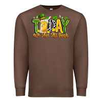 Chestnut today we are all irish Premium Sweatshirt - CowhideDigitalArt