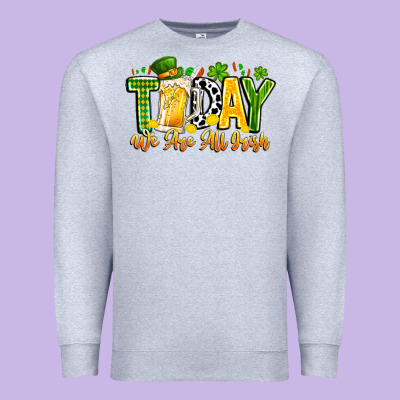 Today We Are All Irish Premium Sweatshirt Designed By Cowhidedigitalart
