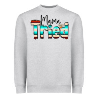 Heather Grey Mama Tried Heavyweight Sweatshirt - CowCowDesign