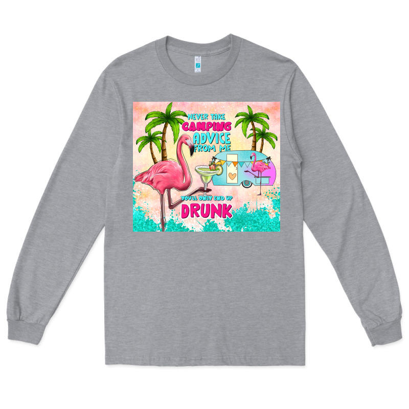 Never Take Camping Advice From Me Long Sleeve Tee by TumblerDesignByShophia | Teevron