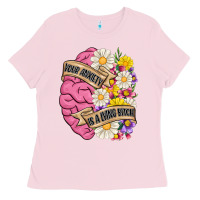 Bubblegum Pink your anxiety is a lying bitch Ladies Tee - MaliasSmallBusiness