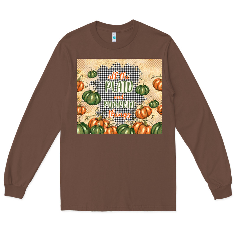 All The Plaid And Pumpkin Things Long Sleeve Tee by TumblerDesignByShophia | Teevron