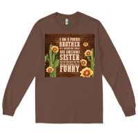 Chestnut i am a proud brother Long Sleeve Tee - TumblerDesignByShophia