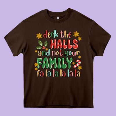 Deck The Halls And Not Your Family Fa La La La Laa Heavy Core Tee Designed By Maliassmallbusiness