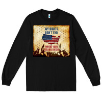 Black my rights don't end Long Sleeve Tee - TumblerDesignByShophia