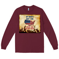 Burgundy my rights don't end Long Sleeve Tee - TumblerDesignByShophia