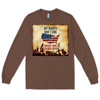 Chestnut my rights don't end Long Sleeve Tee - TumblerDesignByShophia