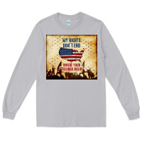 Moon Dust my rights don't end Long Sleeve Tee - TumblerDesignByShophia