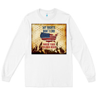 White my rights don't end Long Sleeve Tee - TumblerDesignByShophia