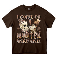 Chocolate Brown i don't do winter very well Heavy Core Tee - MaliasSmallBusiness