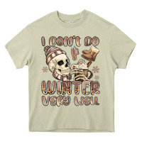 Mossy i don't do winter very well Heavy Core Tee - MaliasSmallBusiness