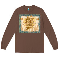 Chestnut i'm a fall kinda girl Long Sleeve Tee - TumblerDesignByShophia